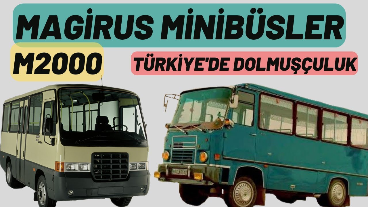 MAGİRUS MİNiBÜSLERİ - M2000 - TÜRKİYE'DE DOLMUŞÇULUK