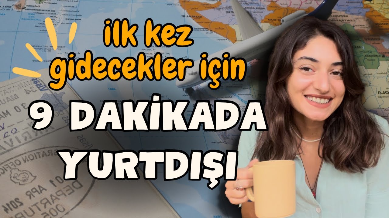 İlk kez YURTDIŞINA ÇIKMAK! Tavsiyeler, Dikkat edilmesi gerekenler ve yapılmaması gerekenler