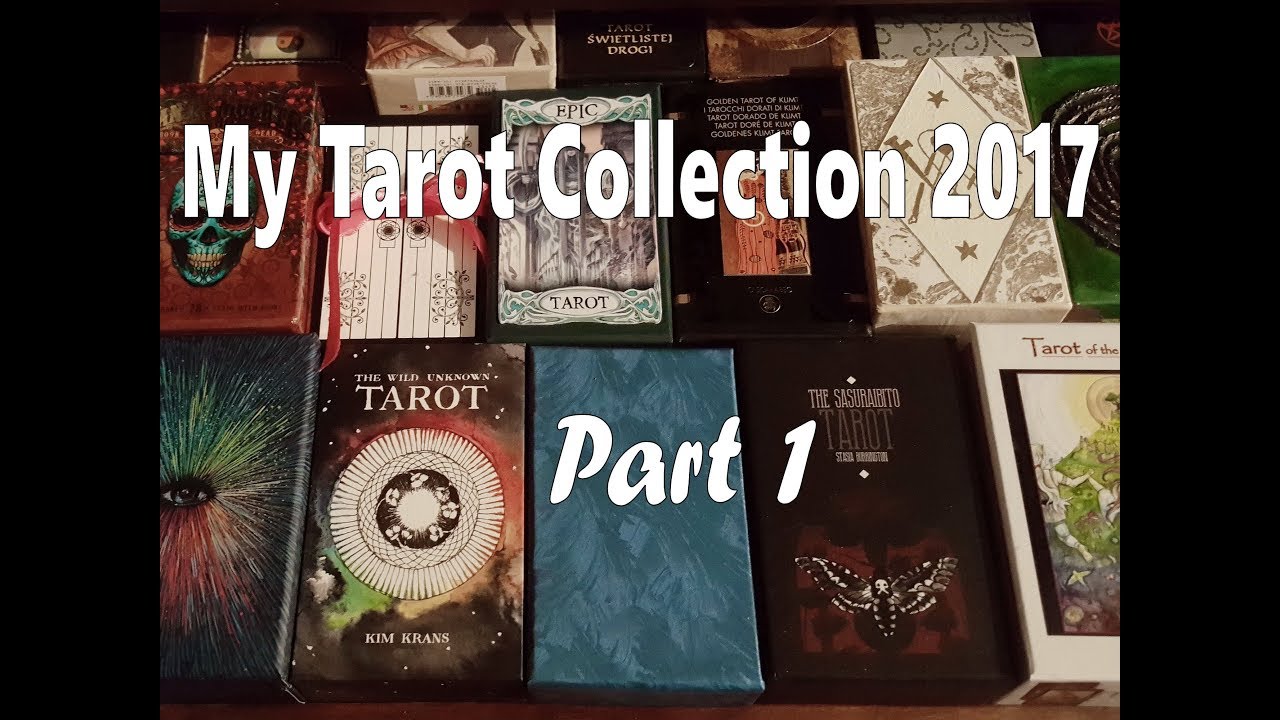 My Tarot Collection 2017 - Part 1