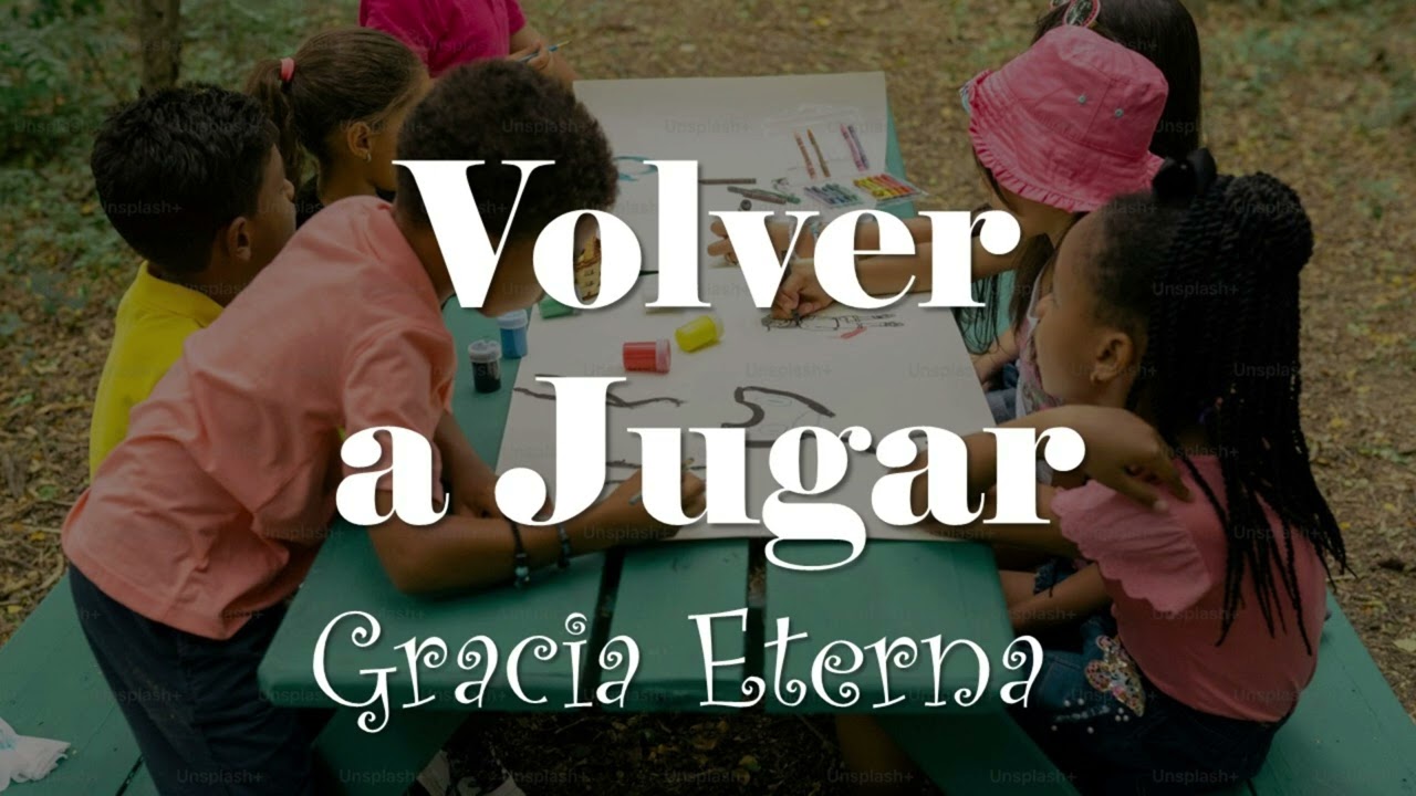 VOLVER A JUGAR   Gracia Eterna