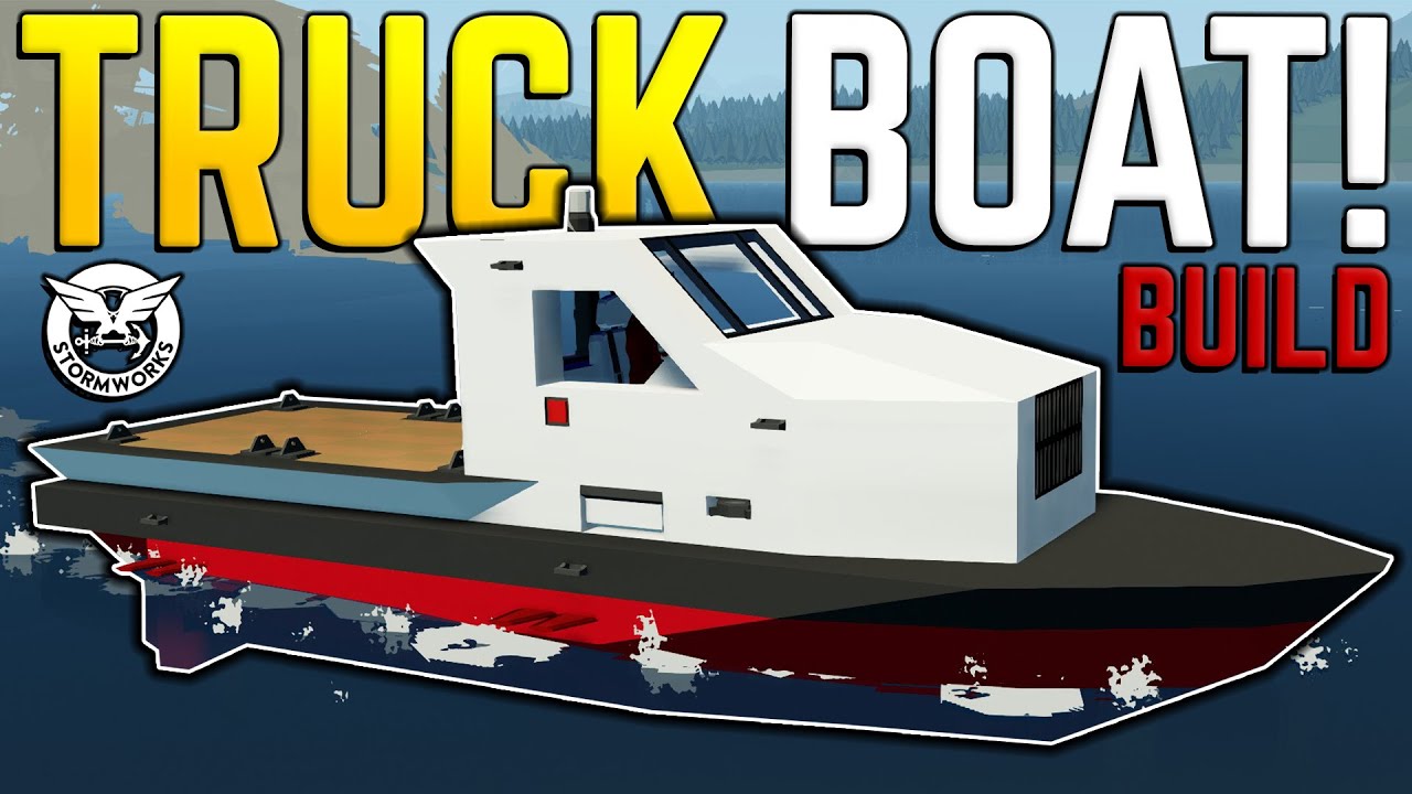 Building A TRUCK That Is A Boat?! Stormworks Gameplay