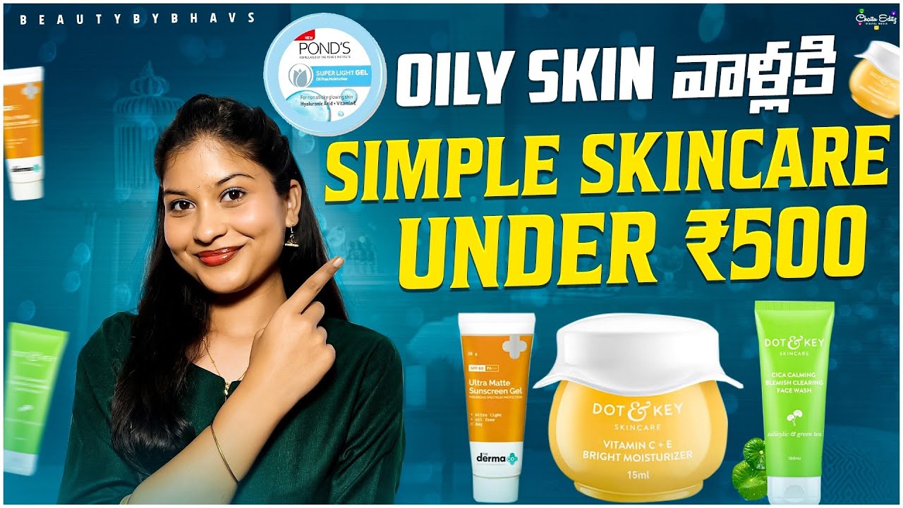 Budget Oily Skincare Routine under ₹500 in telugu with best ingredients for oilyskin |Beautybybhavs