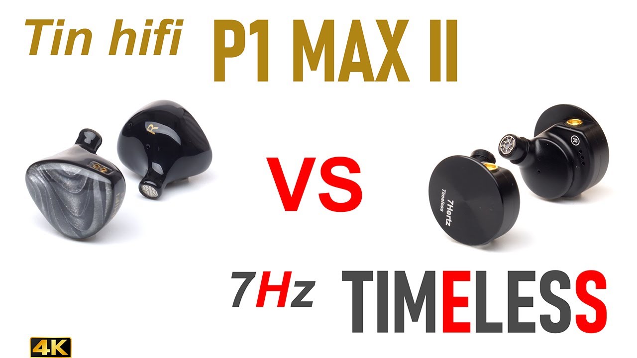 Tin HiFi P1 Max II vs 7Hz Timeless