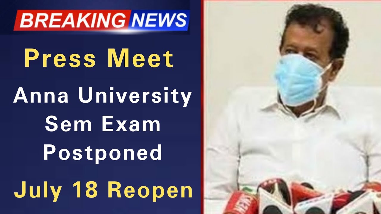 Minister Press meet Exam postponed july 18 reopen | Anna University | Balaji info