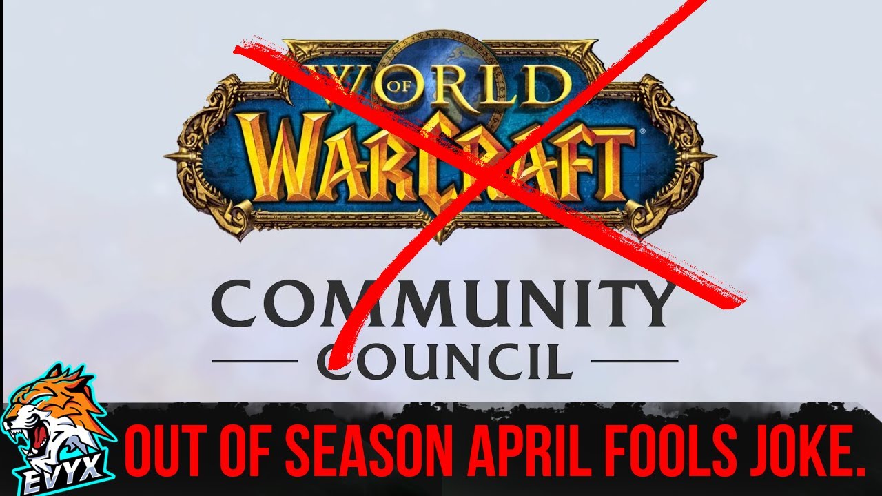 WoW Community Council - An Out of Season April Fools Joke.