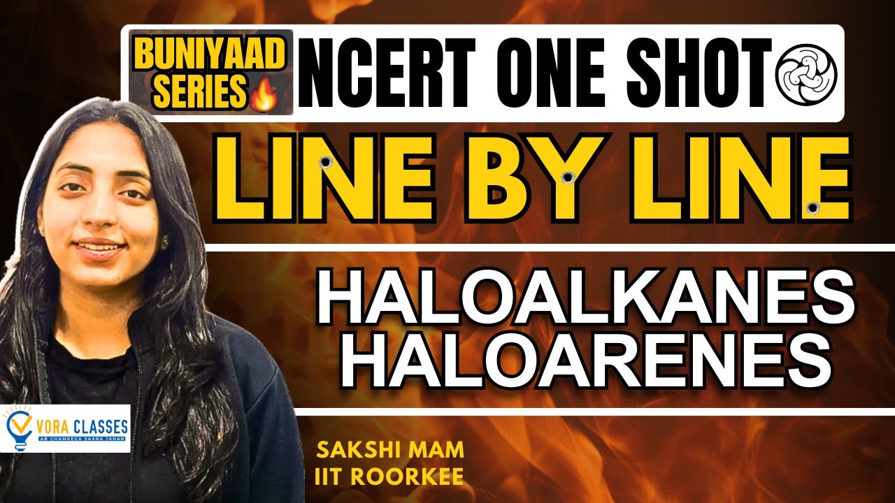 Buniyaad NCERT Line by Line : Haloalkanes Haloarenes | Boards | NEET  
