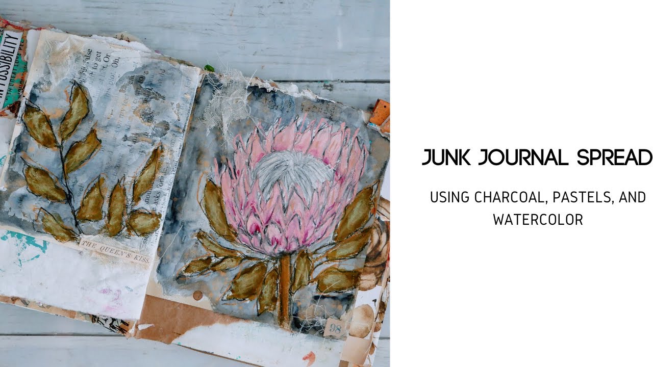 Junk Journal Spread - Protea - Using Charcoal, Pastels & Watercolor