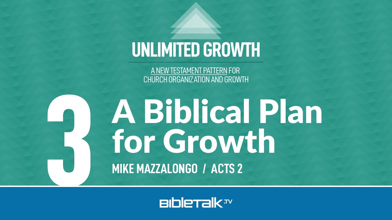 Unlimited Growth - #3 - A Biblical Plan for Growth