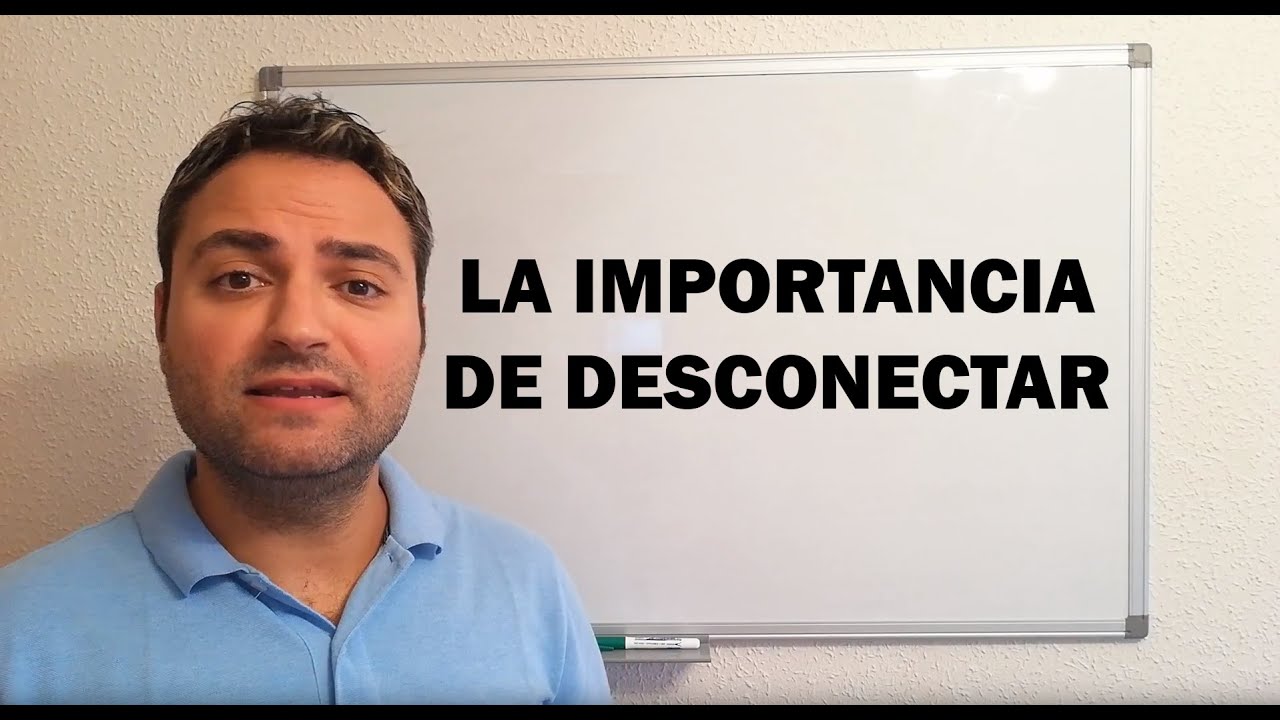 La importancia de desconectar