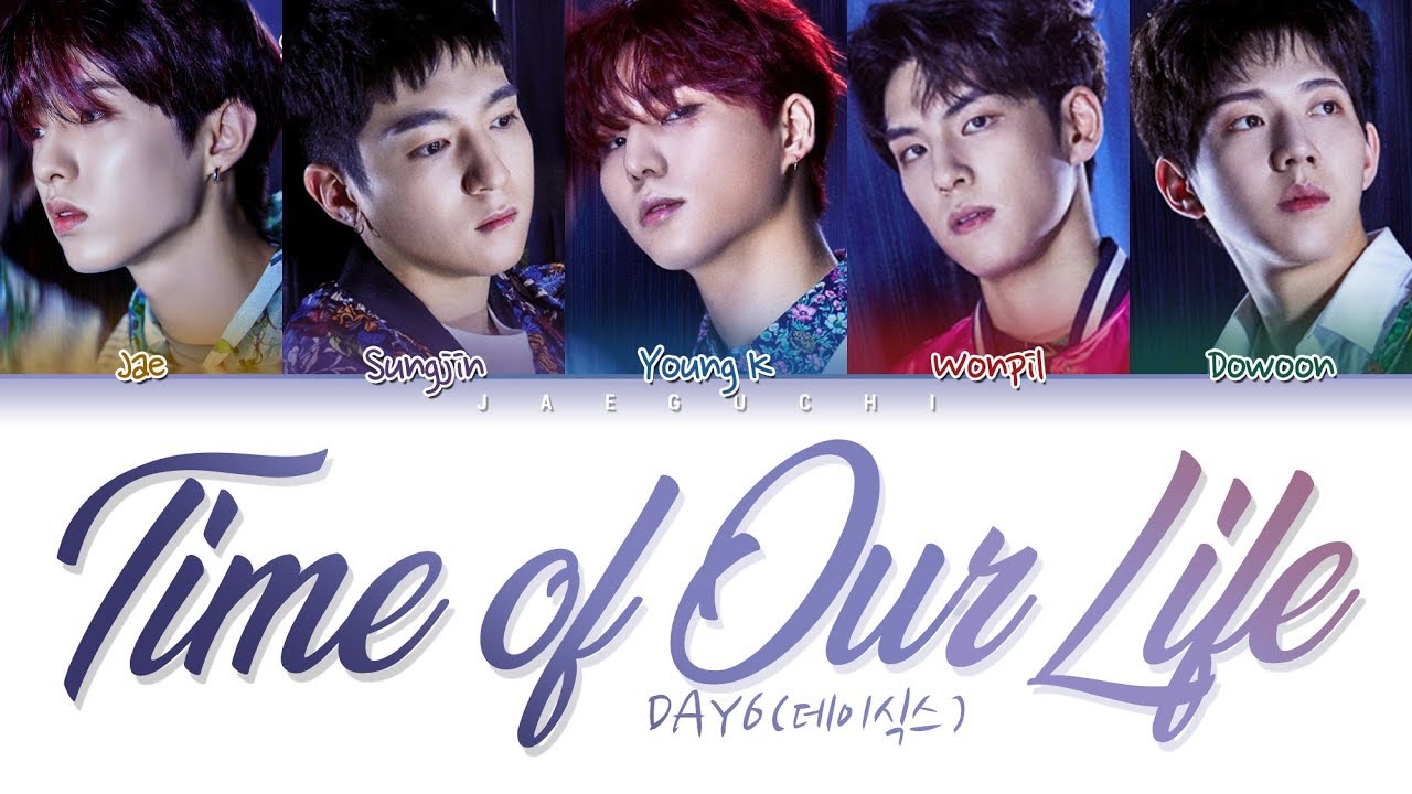 DAY6 - Time of Our Life (한 페이지가 될 수 있게) (Color Coded Lyrics Eng/Rom/Han/가사)