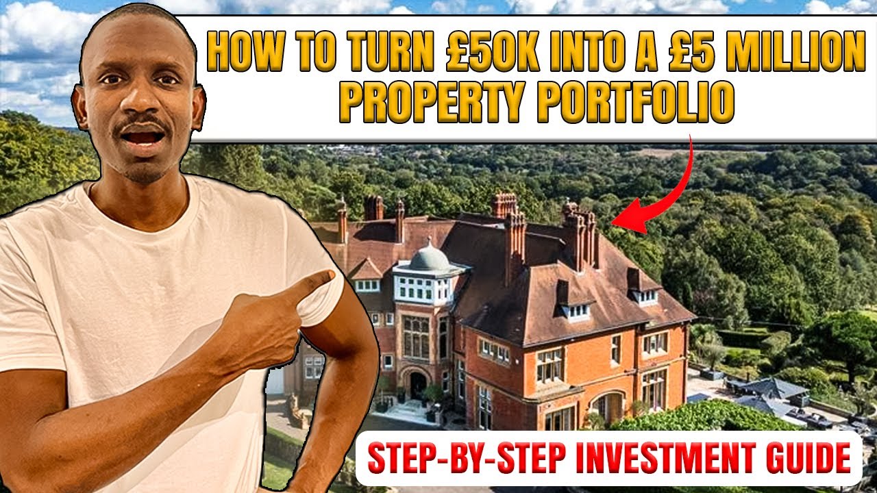How to Turn £50K into a £5 Million Property Portfolio | Step-by-Step Investment Guide