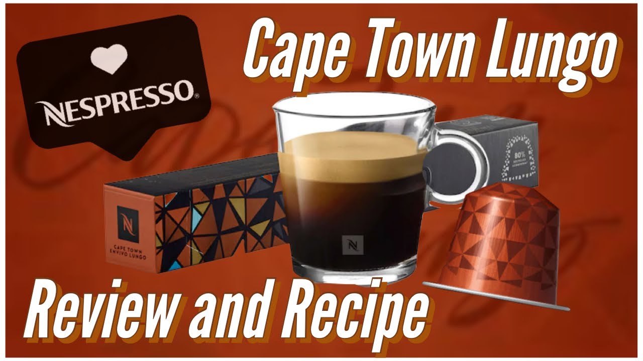 Nespresso Cape Town Lungo Review & Recipe - Let's Make A Spanish Latte