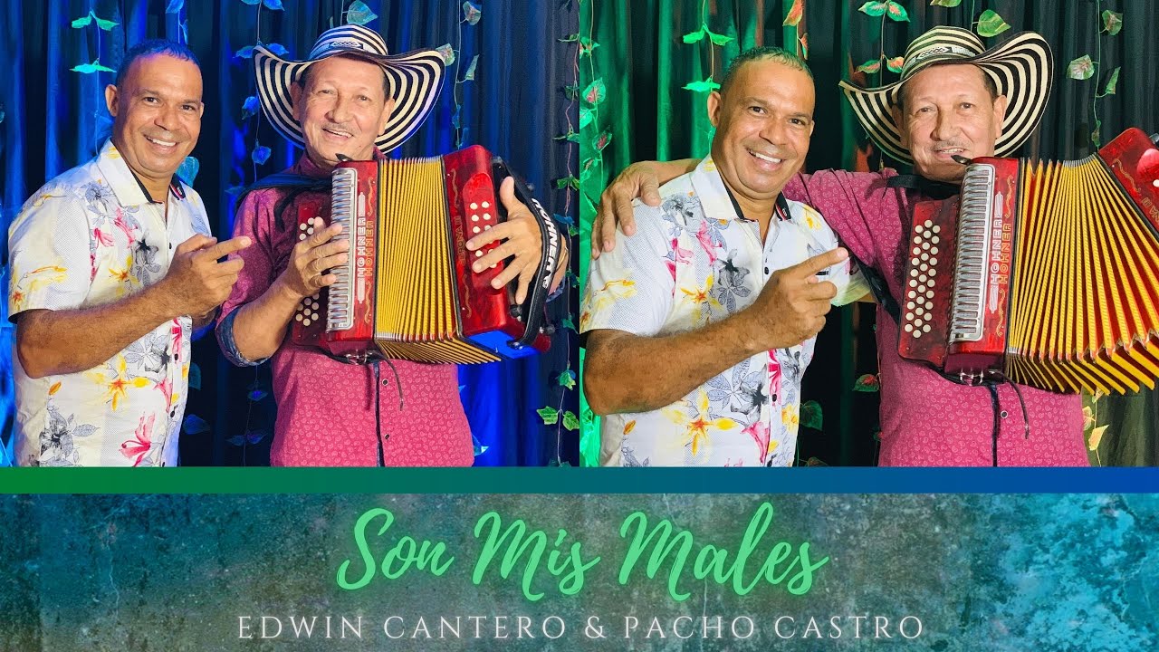 SON MIS MALES - EDWIN CANTERO & PACHO CASTRO (Vídeo Oficial)#vallenatosabanero