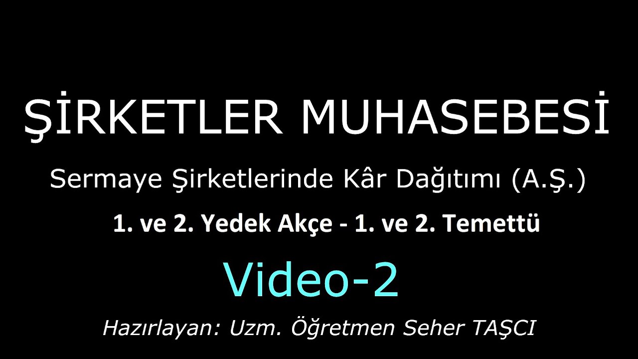 SERMAYE ŞİRKETLERİNDE KÂR DAĞITIMI - Kâr Dağıtım Tablosu için 1. ve 2. Yedek Akçe - 1. ve 2. Temettü
