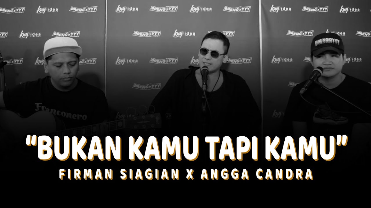 Bukan Kamu Tapi Kamu - Firman Siagian ft @Anggacandraaa @anggacandramusicc