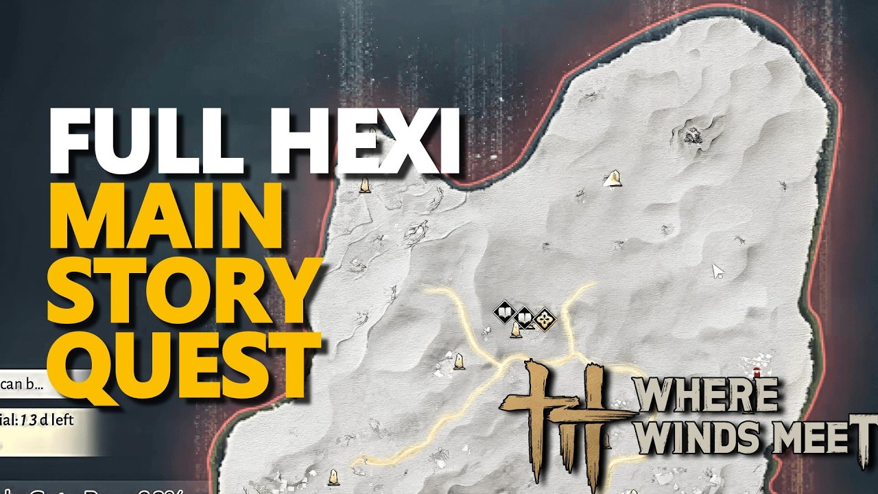 Full Hexi Main story quest Where Winds Meet