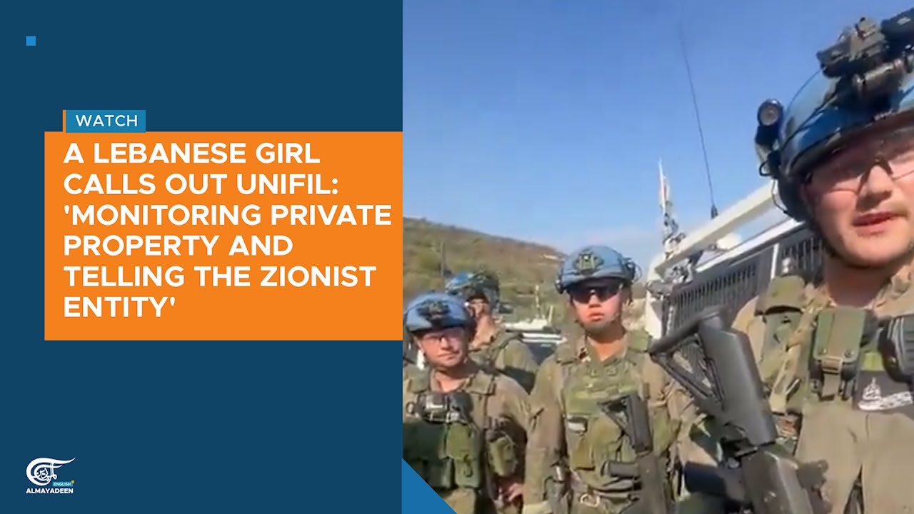 Lebanese girl calls out UNIFIL: 'Monitoring private property & telling the Zionist entity'