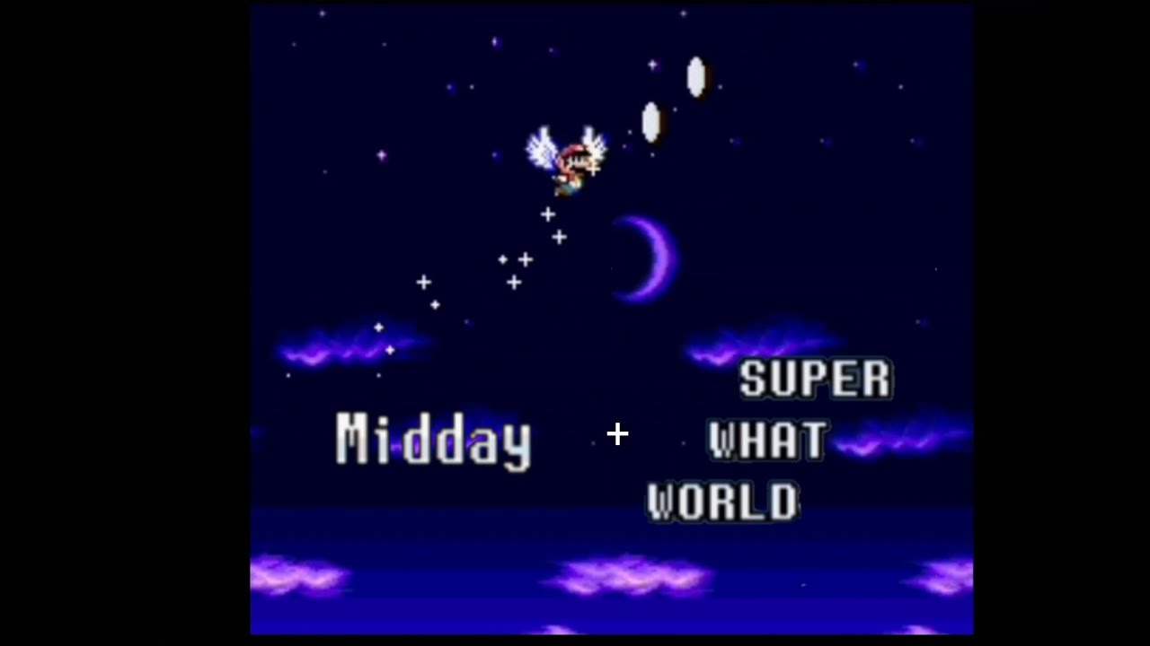 MIDDAY + SUPER WHAT WORLD (SMW HACK)
