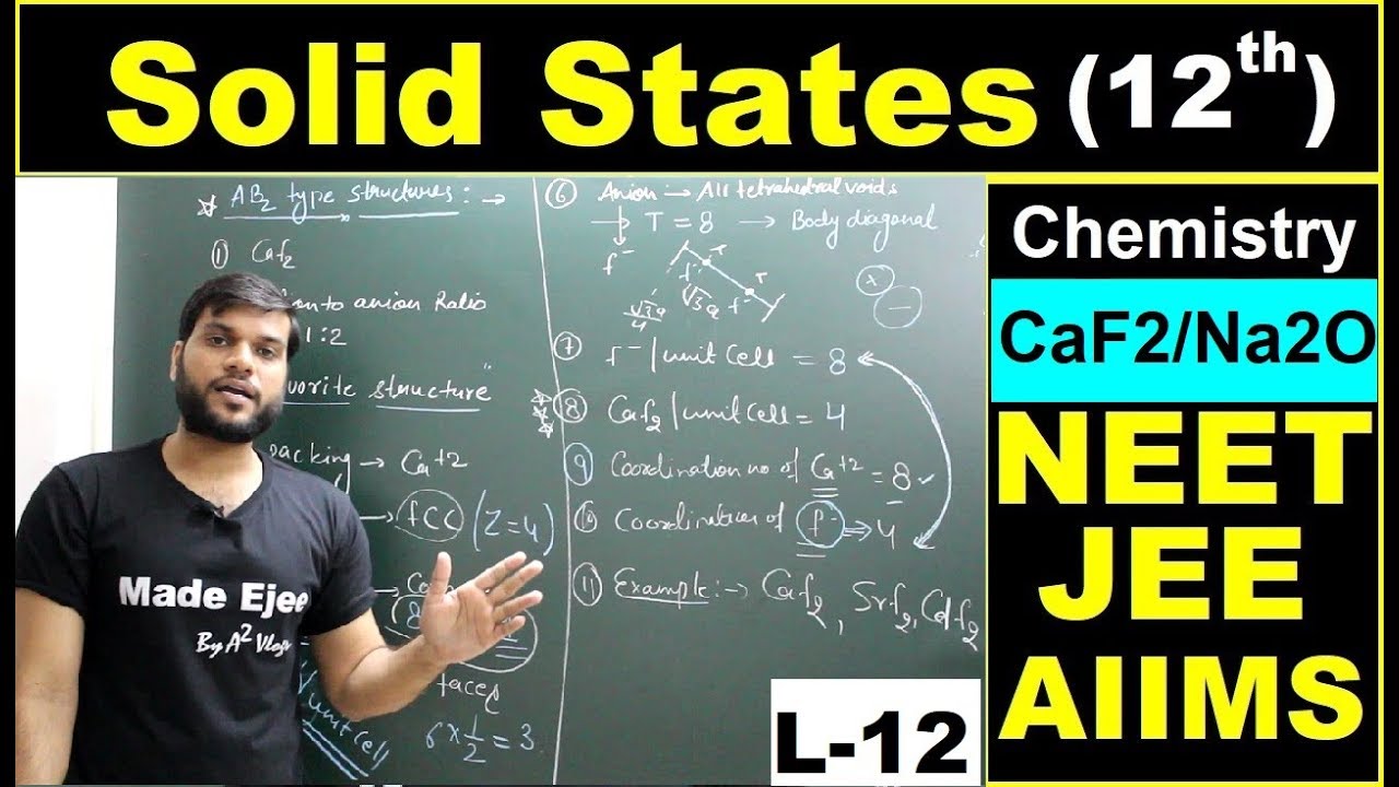 (L-12) Solid States | Fluorite(CaF2) & Anti Fluorite(Na2O) Crystal Structure | NEET JEE AIIMS