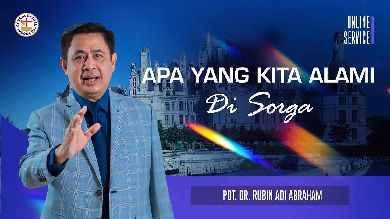 Pdt. Dr. Rubin Adi Abraham - Apa Yang Kita Alami Di Sorga