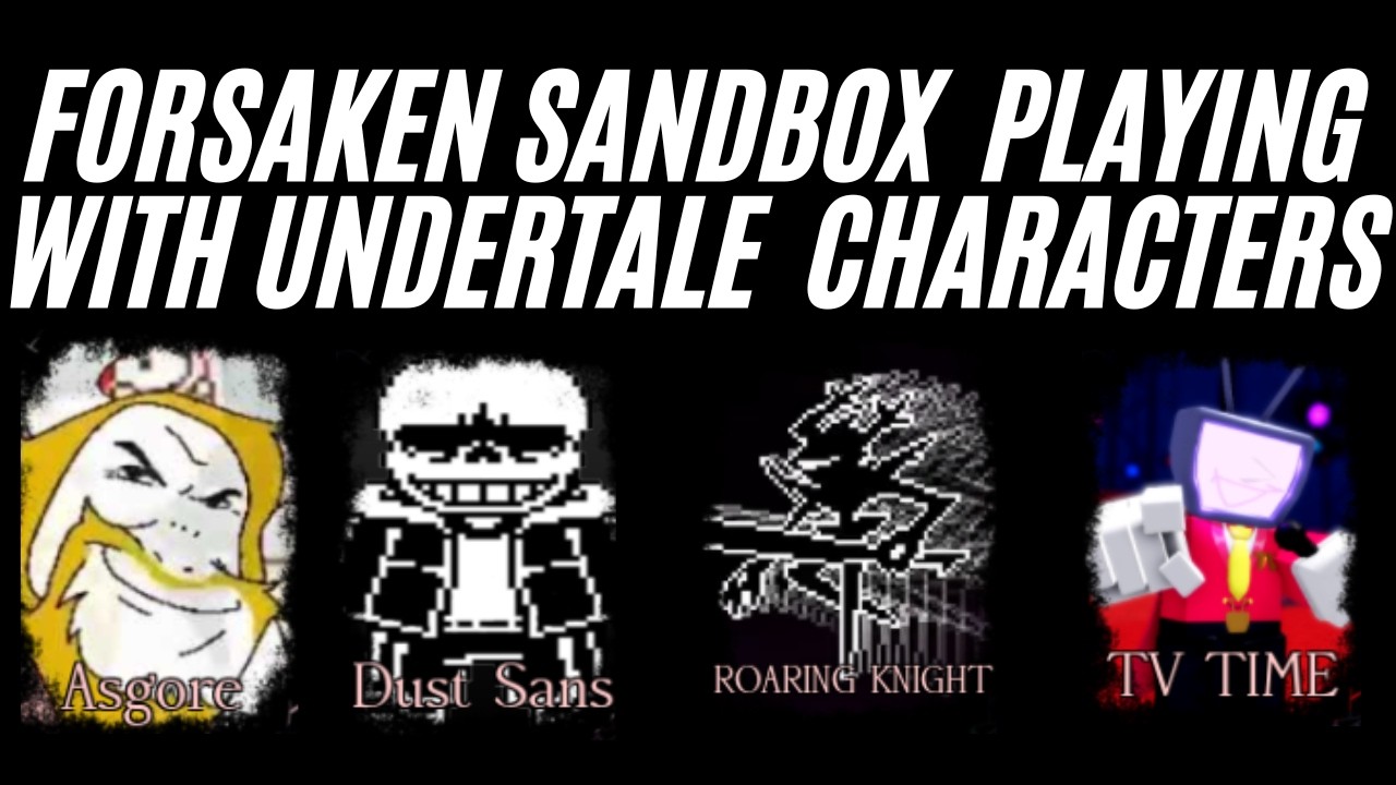 FORSAKEN LOST SANDBOX  PLAYING WITH UNDERTALE CHARACTERS #game #games