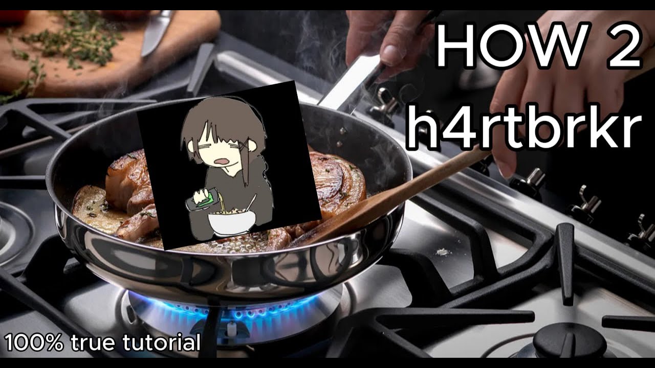 how to h4rtbrkr - w t f