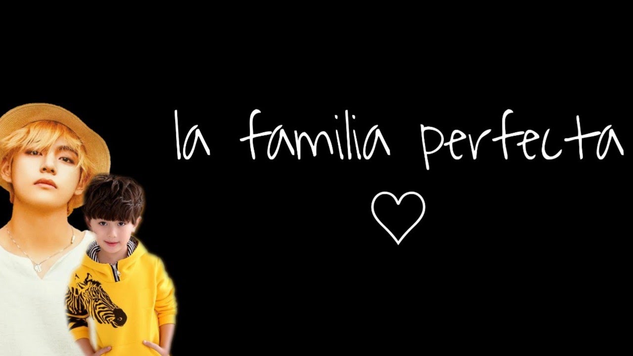 imagina taehyung//la familia perfecta #2 [Kily Soo]