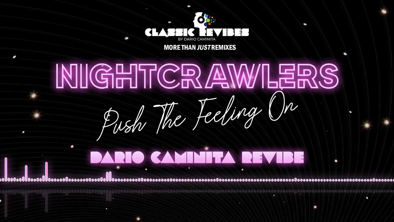Nightcrawlers - Push The Feeling On (Dario Caminita Revibe) 5'01"