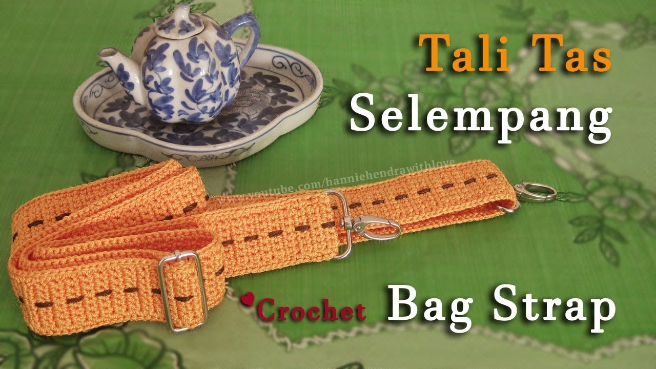 Crochet || Tutorial Merajut Tali Selempang -  Bag Strap