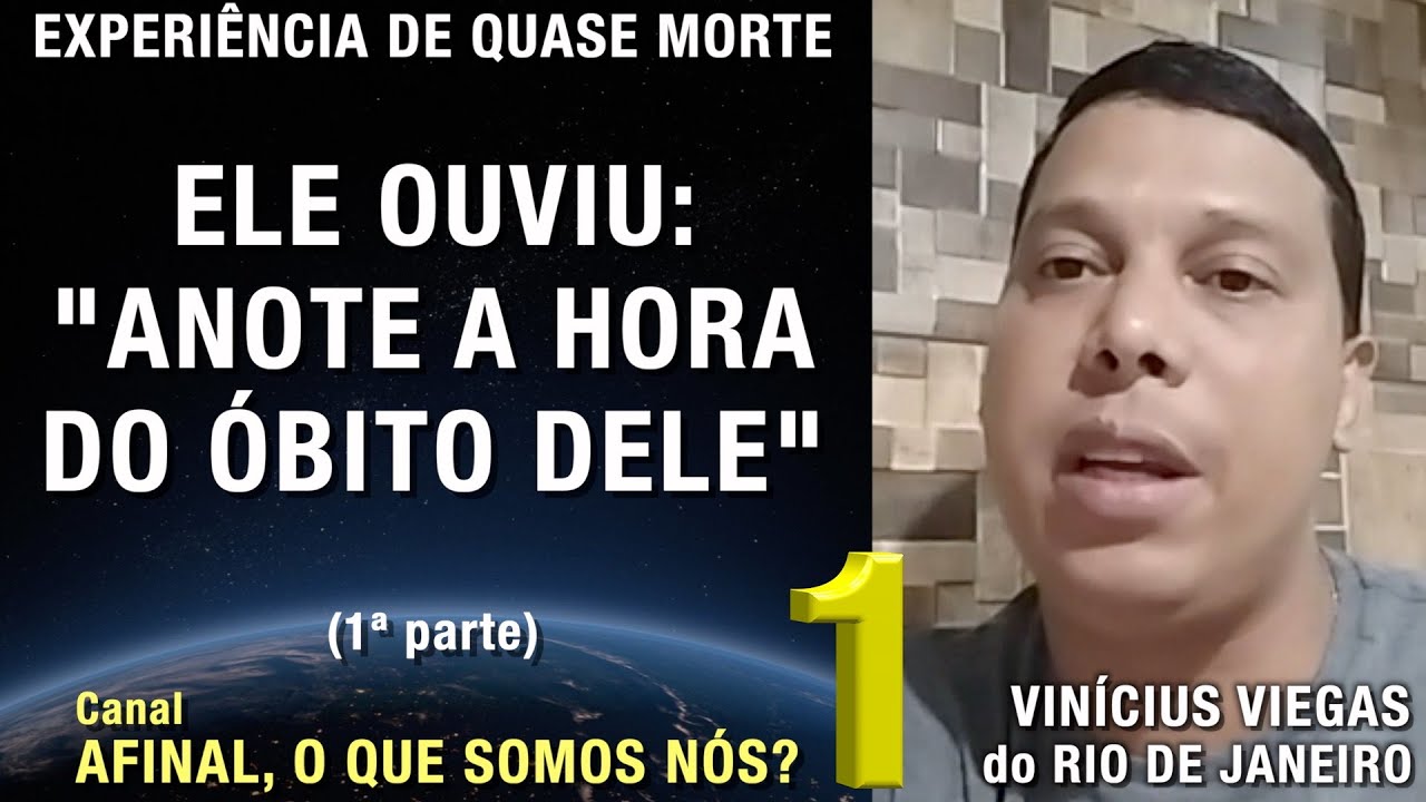 1/2 – Anote a hora do óbito dele - EQM de Vinícius Viegas | Experiência de Quase Morte | NDE