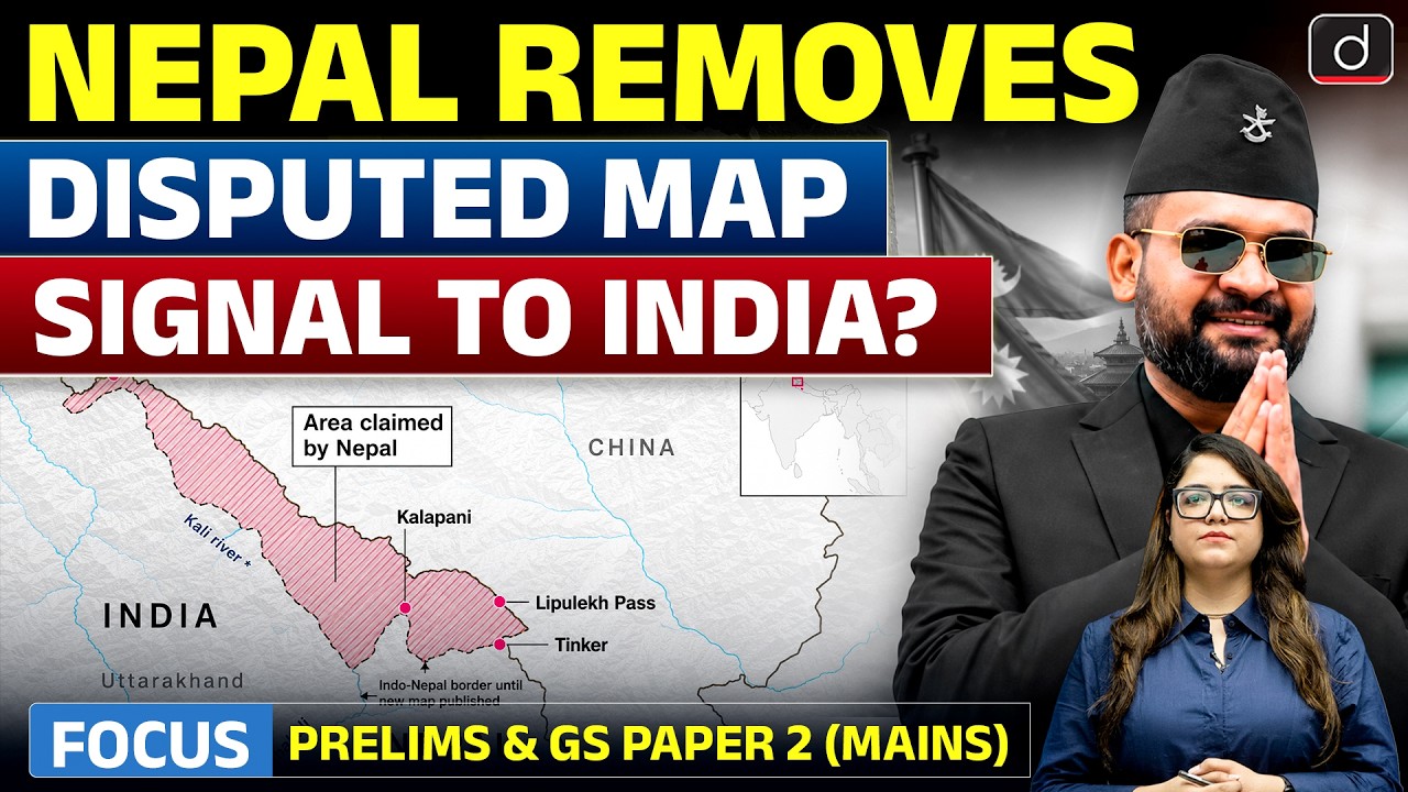Nepal Removes Disputed Map| India&ndash;Nepal Relations Explained | Latest Update | Drishti IAS English
