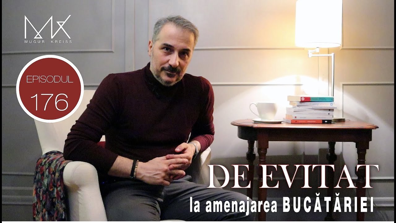 Episodul 176 - De evitat la amenajarea bucătăriei