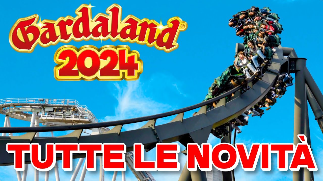 APERTURA GARDALAND 2024 ECCO TUTTE LE NOVITÀ