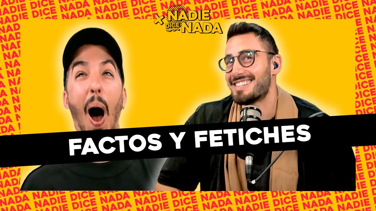 #NADIEDICENADA | ¿NACHO SE DEJA LA BARBA? + FACTOS EN LOS VÍNCULOS Y FETICHES S3XUALES