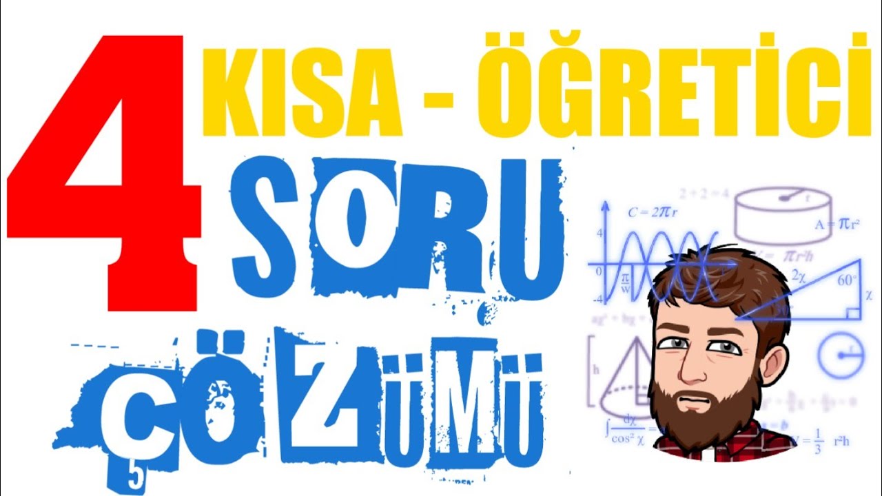 4 KISA-ÖĞRETİCİ SORU ÇÖZÜMÜ