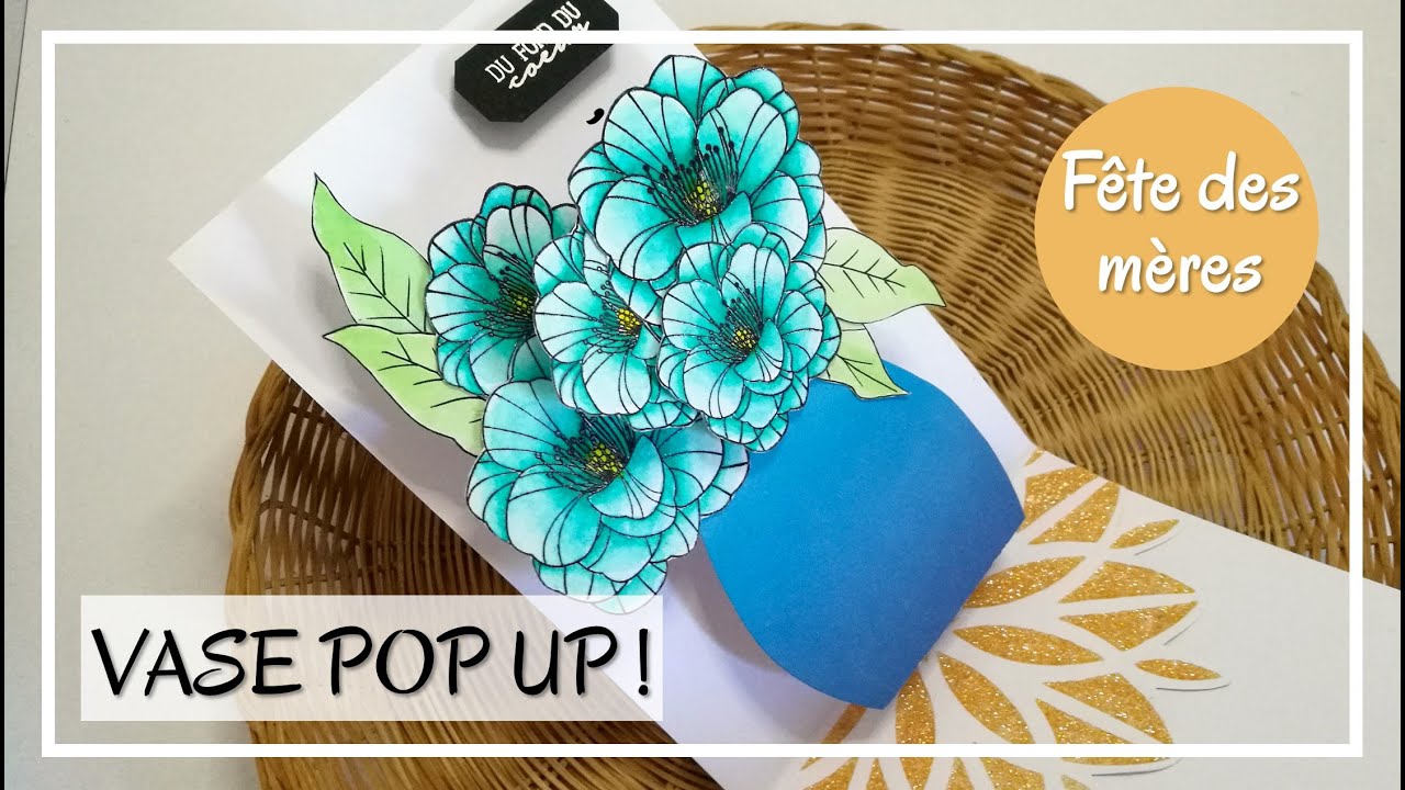 TUTO CARTE POP UP : Vase et bouquet de fleurs en 3D ! Parfait pour la fête des mères - DIY Scrap