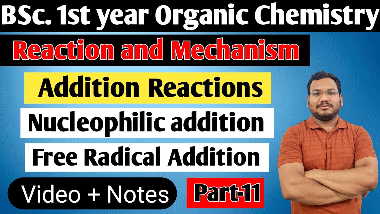 Addition Reaction | Nucleophile Addition Reaction | Free Radical Addition Reaction | BSc 1st year