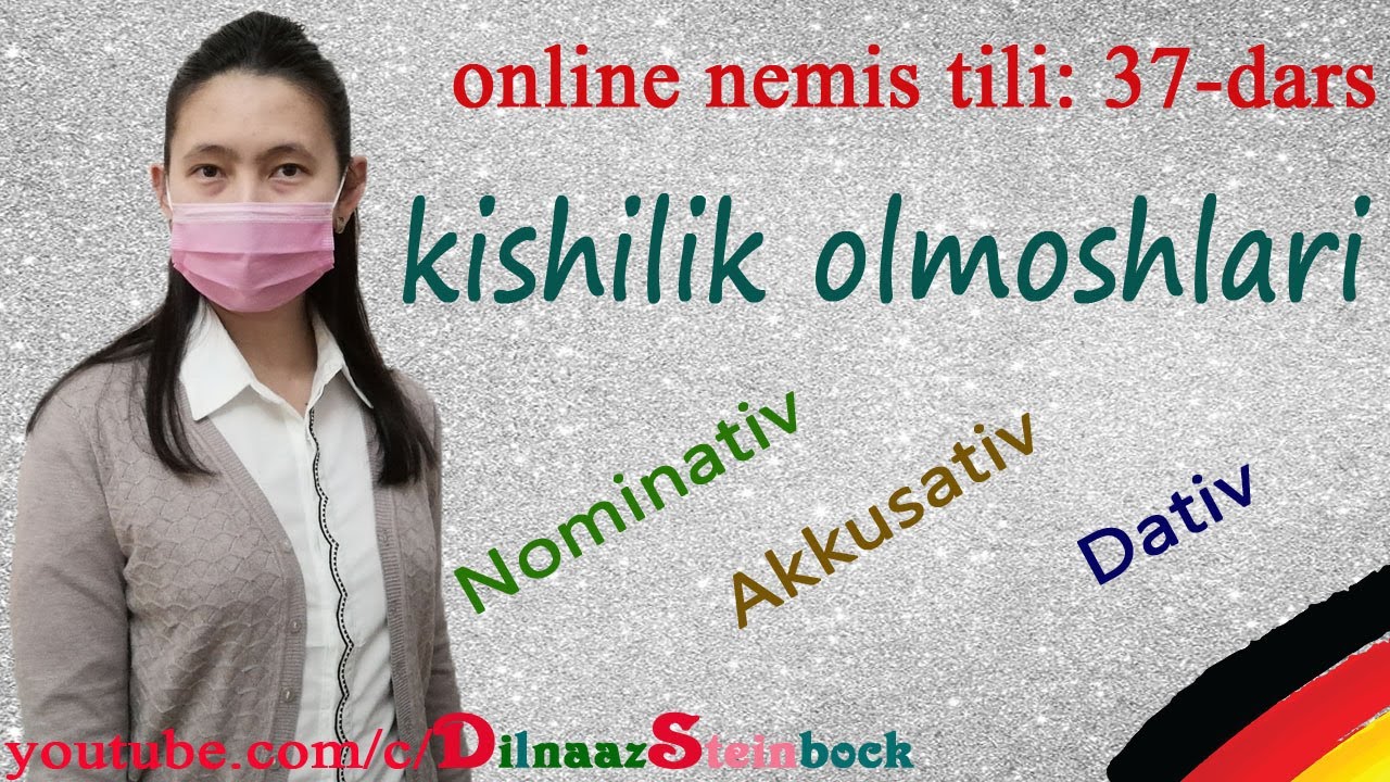37-dars. Kishilik olmoshlari (Nom.Akk.Dat.) Personalpronomen Nemis tilini tez va oson o'rganish