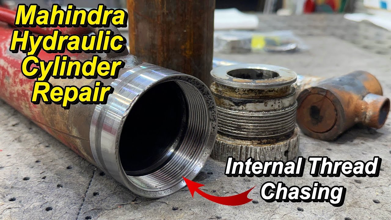 Chasing Internal Thread: Mahindra Hydraulic Cylinder Repair Part 1