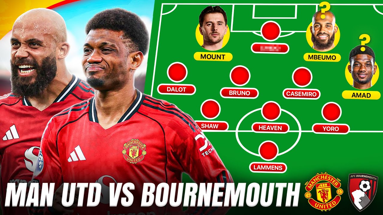 Amad, Mbeumo & Mazraoui START? Amorim's Big Decisions | MAN UTD vs BOURNEMOUTH Starting XI Show