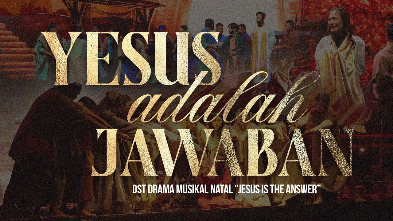 YESUS ADALAH JAWABAN [OST Drama Musikal Natal GMS Jakarta Jawa Barat Banten 