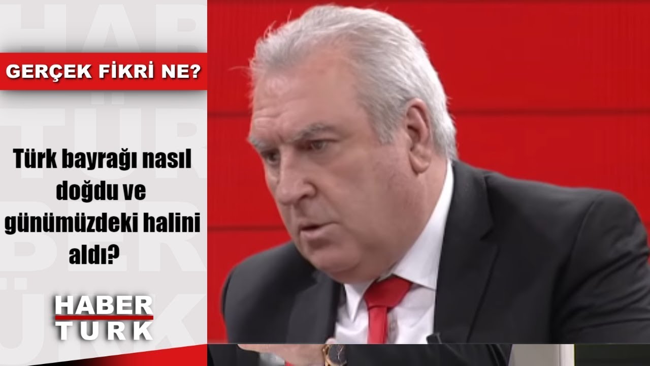 Gerçek Fikri Ne - 26 Ocak 2019 (Türk bayrağı nasıl doğdu ve günümüzdeki halini aldı?)