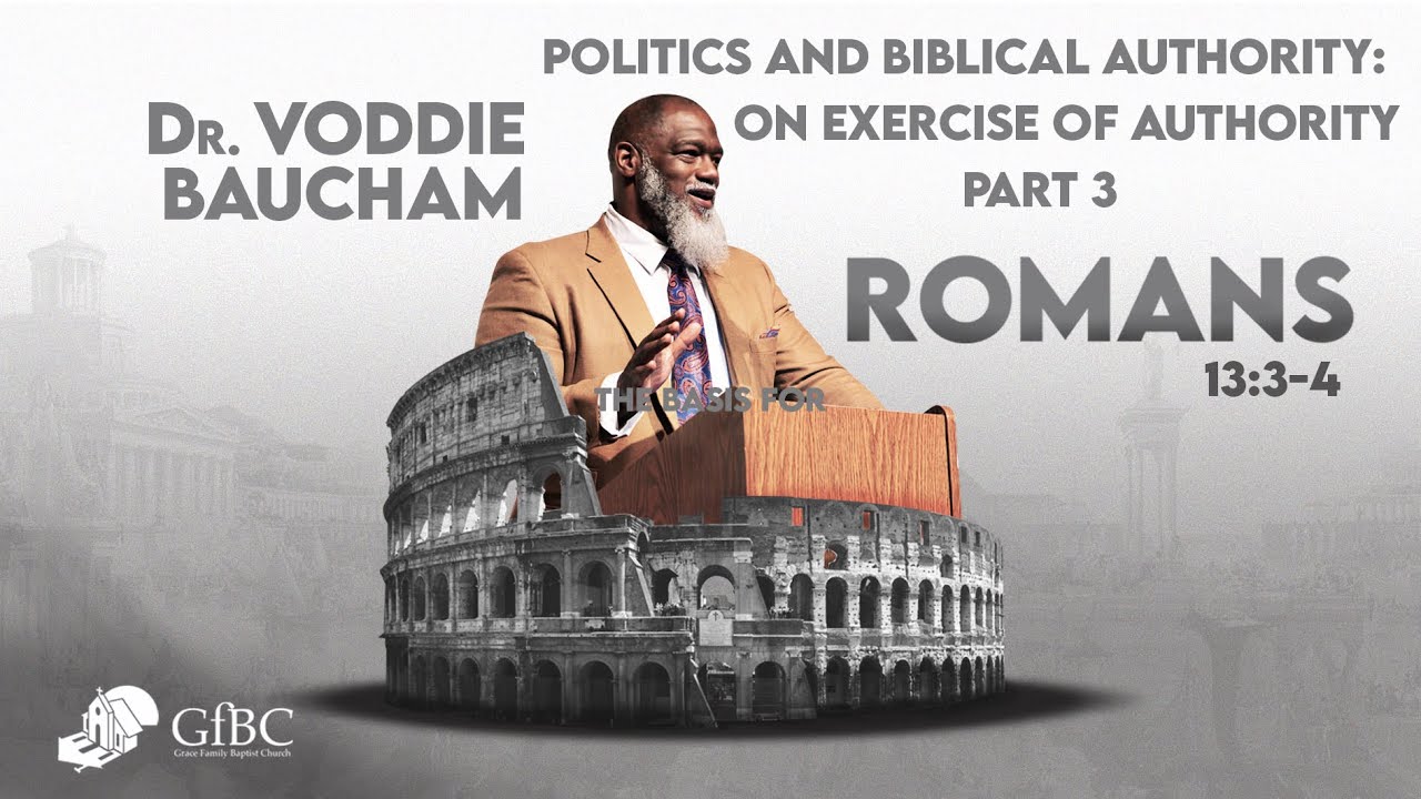 Politics and Biblical Authority Part 3: On Exercise of Authority   l   Voddie Baucham