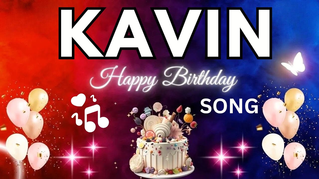 KAVIN Birthday Song – Happy Birthday To You -  KAVIN name meaning | #birthday #kavin