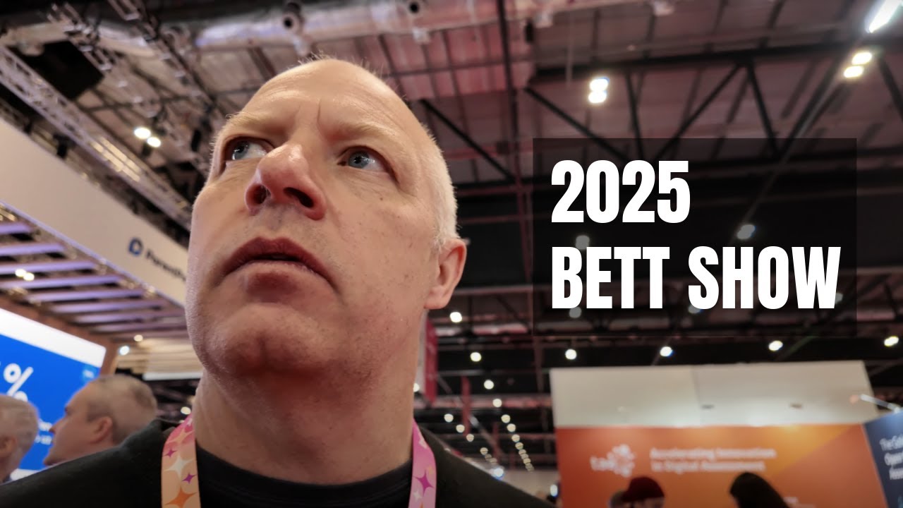 A Whistle Stop Tour of the 2025 BETT Show