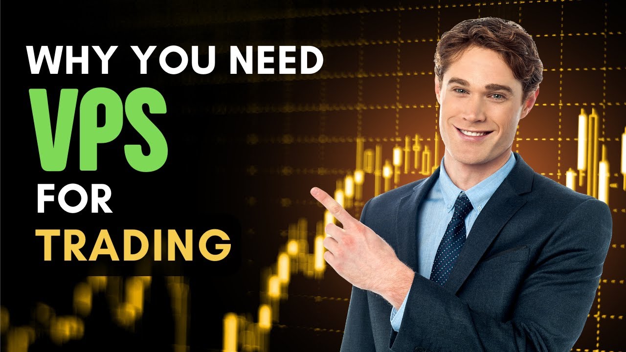 Why do you Need a VPS for Trading?