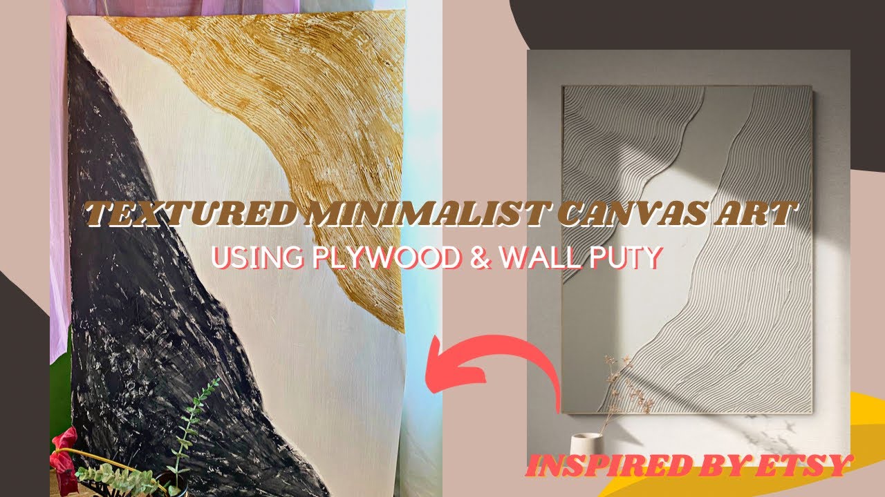 TEXTURED MINIMALIST CANVAS ART/ PAINTING USING PLYWOOD & WALL PUTTY/ inspired by etsy