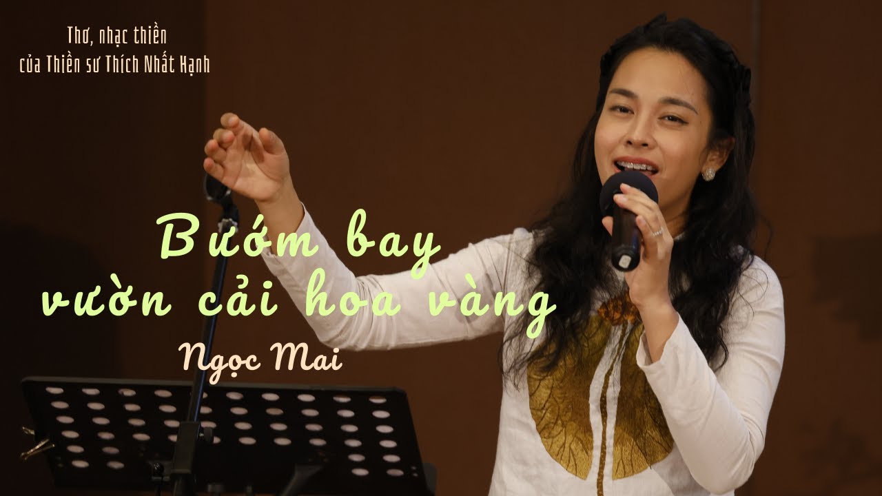 Bướm Bay Vườn Cải Hoa Vàng [Thơ, Nhạc Của Thiền Sư Thích Nhất Hạnh] Ngọc Mai