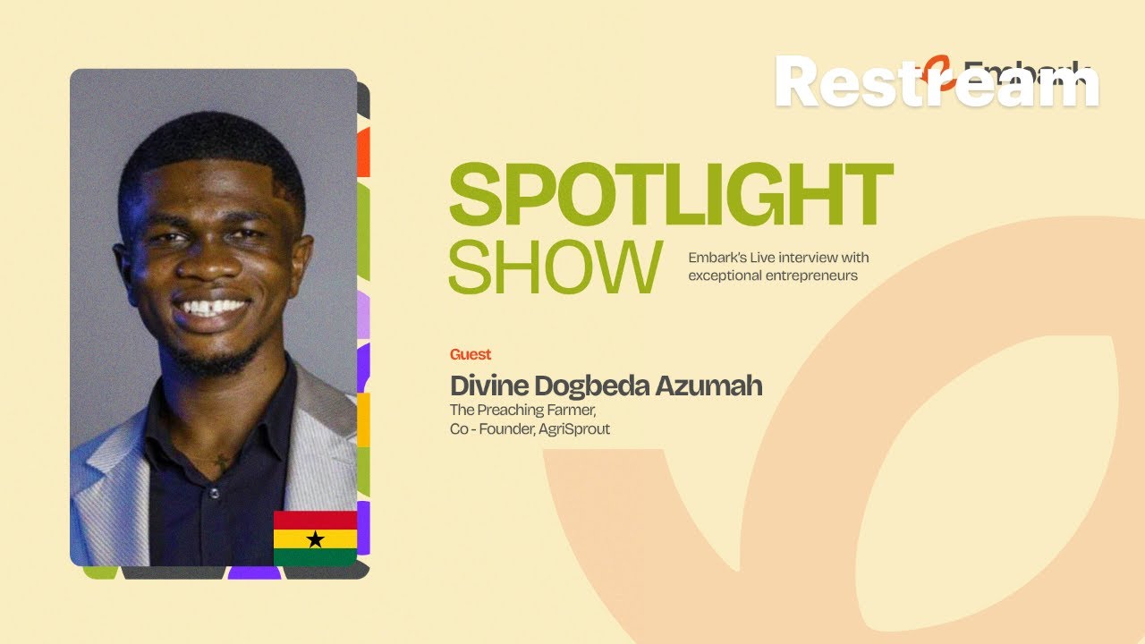 Embark Spotlight Show with Mr. Divine Dogbeda Azumah, Co-Founder, AgriSprout