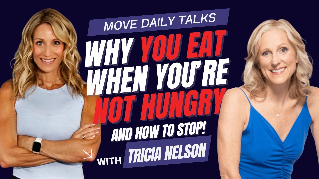 Why You Eat When You're Not Hungry - And How To Stop! Tricia Nelson